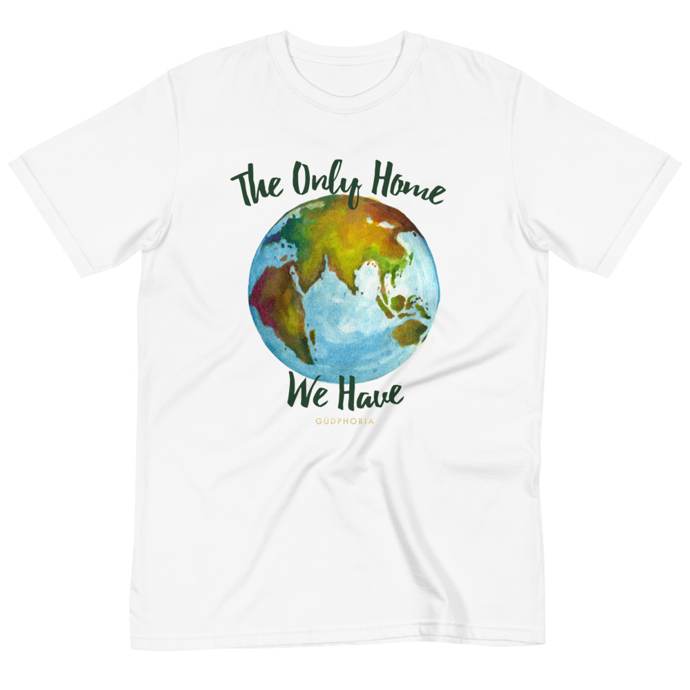 The Only Home We Have Organic Unisex T-Shirt