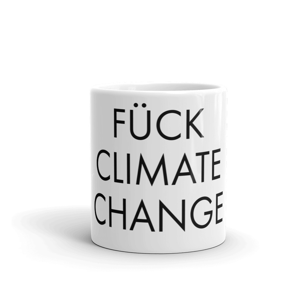 FÜCK Climate Change Mug